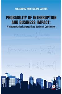 Probability of interruption and business impact