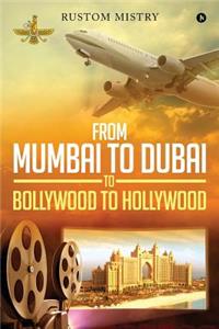 From Mumbai to Dubai to Bollywood to Hollywood