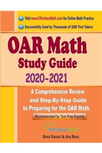 OAR Math Study Guide 2020 - 2021: A Comprehensive Review and Step-By-Step Guide to Preparing for the OAR Math