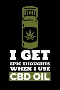 I Get Epic Thoughts When I Use CBD Oil
