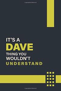 It's a Dave Thing You Wouldn't Understand