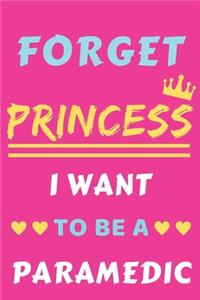 Forget Princess I Want To Be A Paramedic