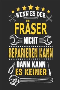 Wenn es der Fräser nicht reparieren kann dann kann es keiner