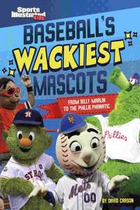 Baseball's Wackiest Mascots