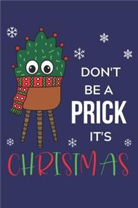 Don't Be A Prick It's Christmas