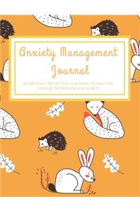 Anxiety Management Journal: 60-Day Daily Reflection and Diary to Help You Manage Depression and Anxiety with Rabbit, Hedgehog, and Fox Design