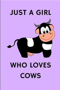 Just A Girl Who Loves Cows