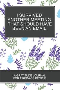 I Survived Another Meeting that Should Have Been an Email.