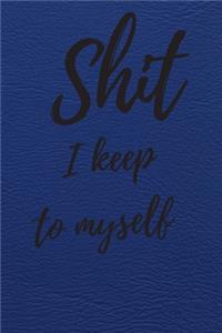Shit I Keep To Myself