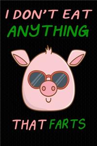 I Don't Eat Anything That Farts