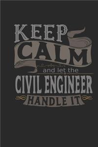 Keep Calm And Let The Civil Engineer Handle It