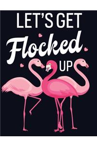 Let's Get Flocked Up