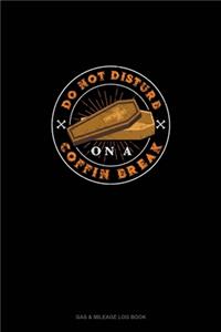 Do Not Disturb on a Coffin Break