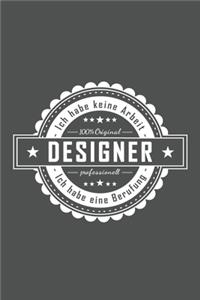 Designer - Ich habe keine Arbeit - Ich habe eine Berufung