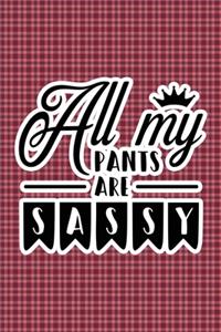 All My Pants Are Sassy