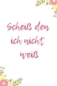 Scheiß den ich nicht weiß