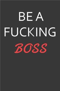 Be A Fucking Boss