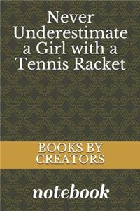 Never Underestimate a Girl with a Tennis Racket