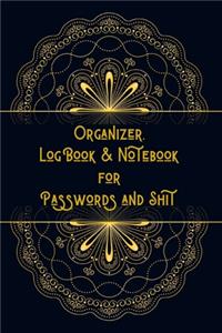 Organizer, Log Book & Notebook for Passwords and Shit