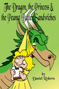 Dragon, the Princess and the Peanut Butter Sandwiches