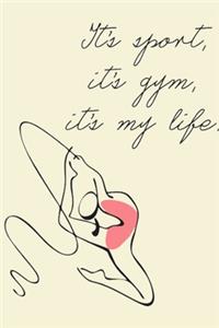 It's Sport It's Gym It's my life