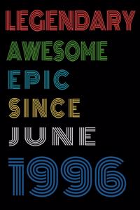 Legendary Awesome Epic Since June 1996 Notebook Birthday Gift For Women/Men/Boss/Coworkers/Colleagues/Students/Friends.