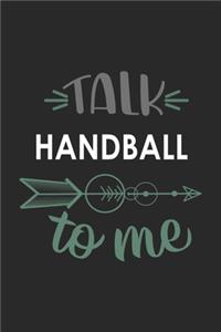 Talk HANDBALL To Me Cute HANDBALL Lovers HANDBALL OBSESSION Notebook A beautiful