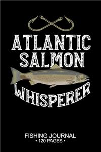 Atlantic Salmon Whisperer Fishing Journal 120 Pages