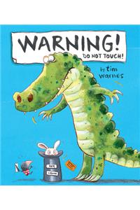 Warning! Do Not Touch!