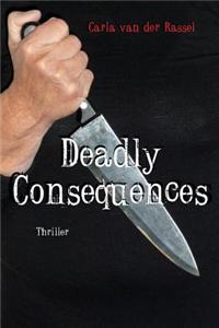 Deadly Consequences