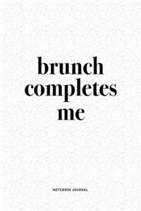 Brunch Completes Me