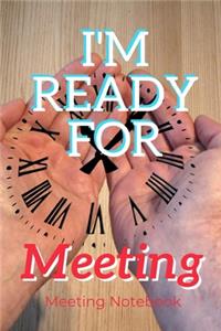 I'm Ready For Meeting