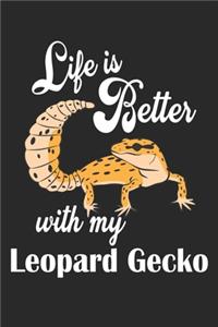 Life is Better with my Leopard Gecko