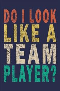 Do I Look like a Team Player?: Funny Vintage Coworker Gifts Journal