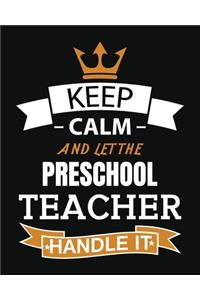 Keep Calm Let the Preschool Teacher Handle It