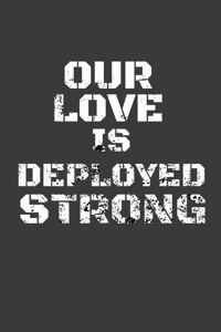 Our Love Is Deployed Strong