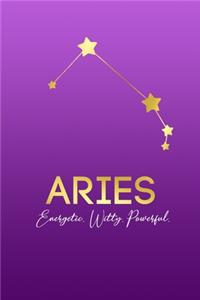 Aries. Energetic. Witty. Powerful.