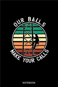Our Ball Make Your Calls