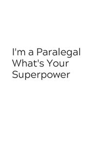 I'm a Paralegal What's Your Superpower