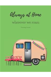Always at Home Wherever You Roam Camping Journal