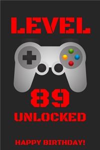 Level 89 Unlocked Happy Birthday!