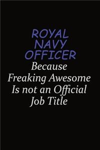 Royal Navy Officer Because Freaking Awesome Is Not An Official Job Title