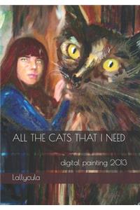 All the Cats That I Need
