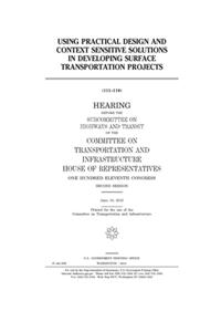 Using practical design and context sensitive solutions in developing surface transportation projects