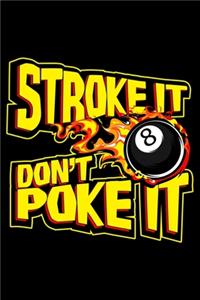 Stroke it don't poke it