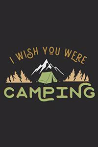 I wish you were Camping
