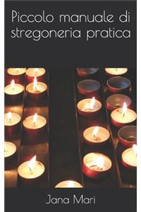 Piccolo manuale di stregoneria pratica