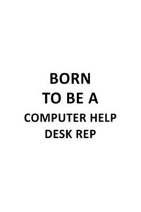 Born To Be A Computer Help Desk Rep