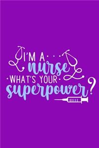 I'm A Nurse What's Your Superpower?