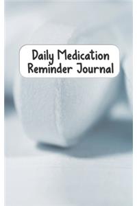 Daily Medication Reminder Journal: Simple Daily Medicine Tracker